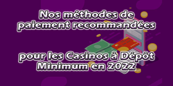 Nos méthodes de paiement recommandées pour les Casinos à Dépôt Minimum en 2022: Neteller vs Skrill 